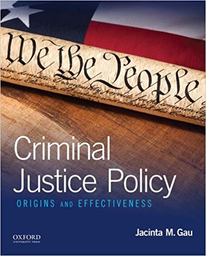 Criminal Justice Policy:  Origins and Effectiveness